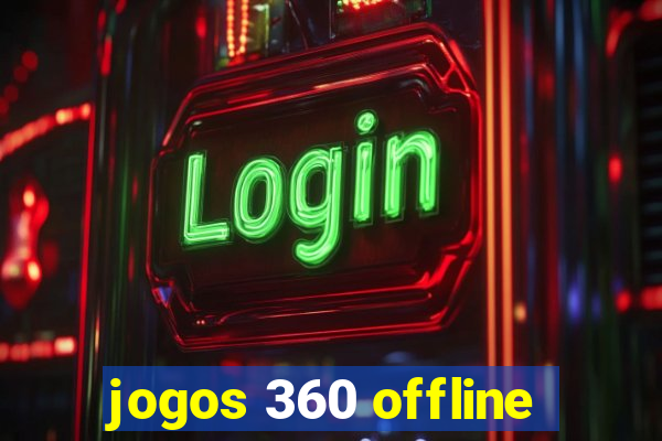 jogos 360 offline